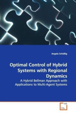 Książka Optimal Control of Hybrid Systems with Regional Dynamics Angela Schöllig