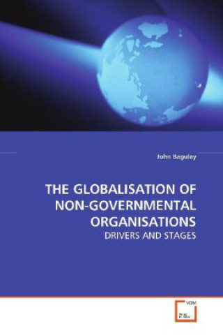 Knjiga THE GLOBALISATION OF NON-GOVERNMENTAL ORGANISATIONS John Baguley