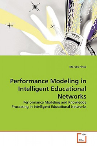 Könyv Performance Modeling in Intelligent Educational Networks Marcos Pinto