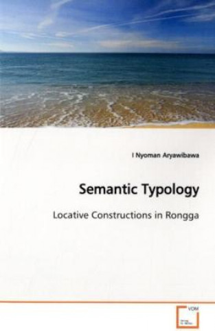 Könyv Semantic Typology I. N. Aryawibawa