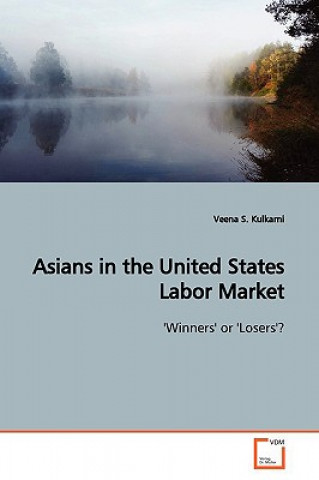 Könyv Asians in the United States Labor Market Veena S. Kulkarni