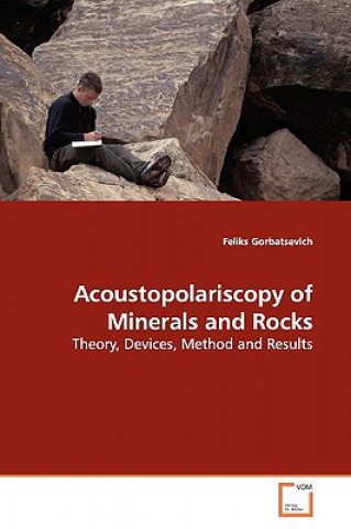 Carte Acoustopolariscopy of Minerals and Rocks Feliks Gorbatsevich