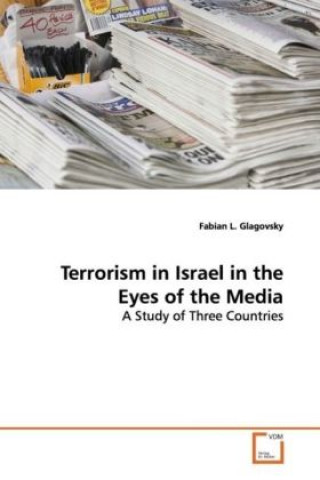 Buch Terrorism in Israel in the Eyes of the Media Fabian L. Glagovsky