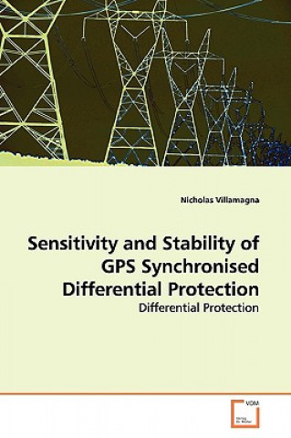 Kniha Sensitivity and Stability of GPS Synchronised Differential Protection Nicholas Villamagna