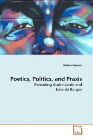 Könyv Poetics, Politics, and Praxis Melissa Hussain