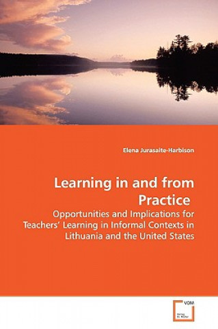 Könyv Learning in and from Practice Elena Jurasaite-Harbison