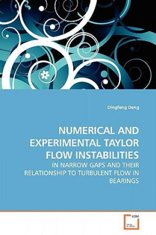 Kniha Numerical and Experimental Taylor Flow Instabilities Dingfeng Deng