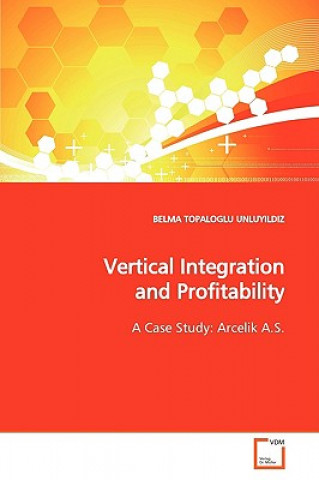 Buch Vertical Integration and Profitability Belma Topaloglu Unluyildiz