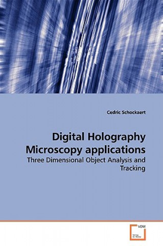 Könyv Digital Holography Microscopy applications Cedric Schockaert