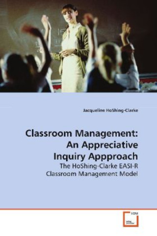 Książka Classroom Management:An Appreciative Inquiry  Appproach Jacqueline HoShing-Clarke
