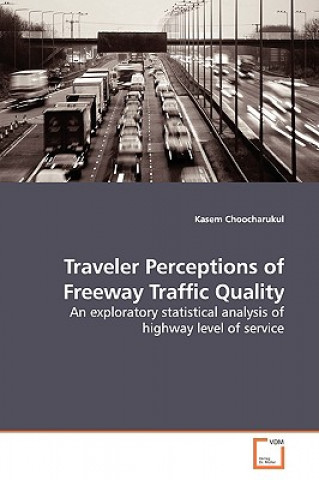 Книга Traveler Perceptions of Freeway Traffic Quality Kasem Choocharukul