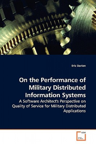 Kniha On the Performance of Military Distributed Information Systems Eric Dorion