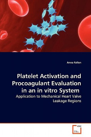 Könyv Platelet Activation and Procoagulant Evaluation in an in vitro System Anna Fallon