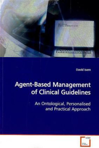 Kniha Agent-Based Management of Clinical Guidelines David Isern