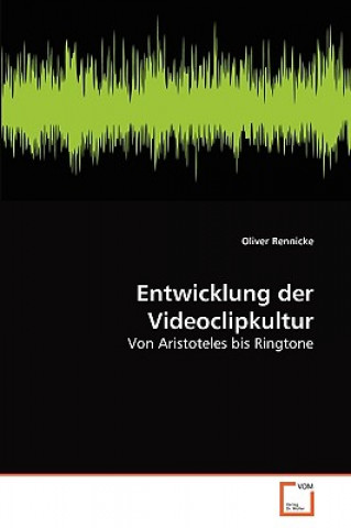 Książka Entwicklung der Videoclipkultur Oliver Rennicke