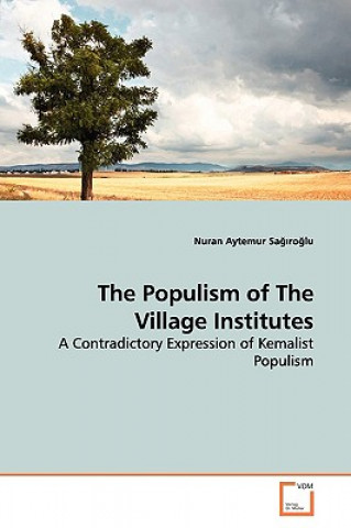 Buch Populism of The Village Institutes Nuran Aytemur Sa