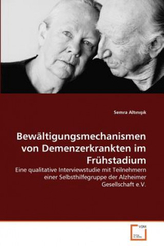 Kniha Bewaltigungsmechanismen von Demenzerkrankten im Fruhstadium Semra Alt n   k