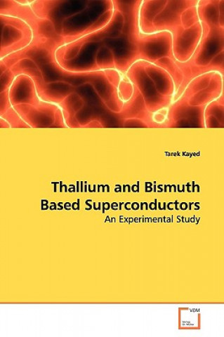 Książka Thallium and Bismuth Based Superconductors Tarek Kayed