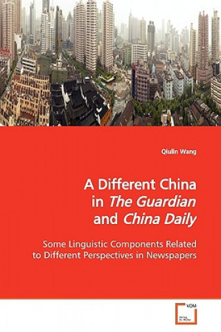 Книга Different China in The Guardian and China Daily Qiulin Wang
