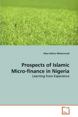 Kniha Prospects of Islamic Micro-finance in Nigeria Aliyu Dahiru Muhammad