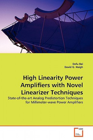 Könyv High Linearity Power Amplifiers with Novel Linearizer Techniques Dafu Bai