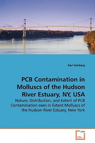 Libro PCB Contamination in Molluscs of the Hudson River Estuary, NY, USA Paul Feinberg