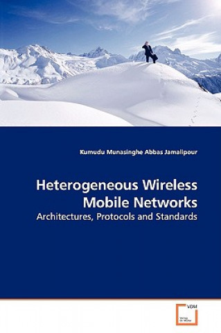 Carte Heterogeneous Wireless Mobile Networks Kumudu Munasinghe