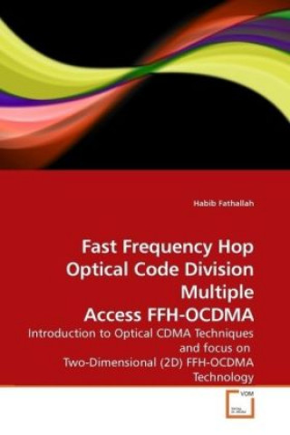 Knjiga Fast Frequency Hop Optical Code Division Multiple Access FFH-OCDMA Habib Fathallah