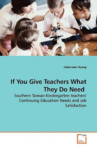 Kniha If You Give Teachers What They Do Need Hsiao-wen Huang