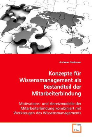 Buch Konzepte für Wissensmanagement als Bestandteil der Mitarbeiterbindung Andreas Neubauer