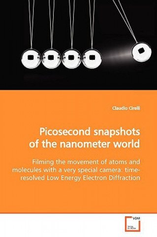 Kniha Picosecond snapshots of the nanometer world Claudio Cirelli