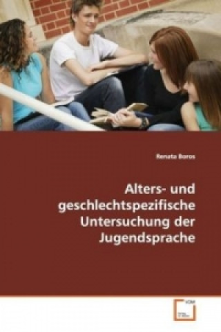 Book Alters- und geschlechtspezifische Untersuchung der  Jugendsprache Renata Boros