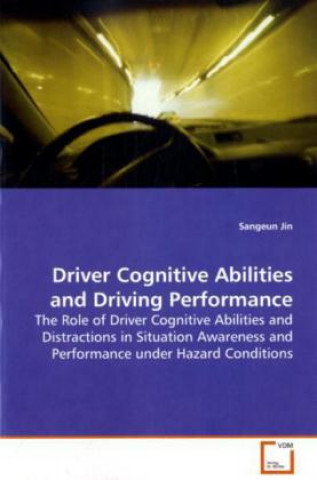 Kniha Driver Cognitive Abilities and Driving  Performance Sangeun Jin