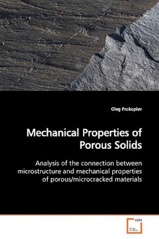 Carte Mechanical Properties of Porous Solids Oleg Prokopiev