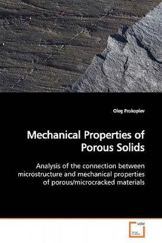 Книга Mechanical Properties of Porous Solids Oleg Prokopiev