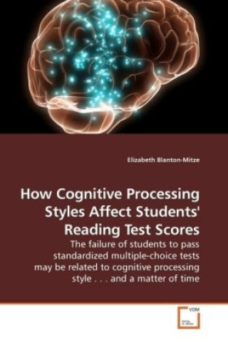 Könyv How Cognitive Processing Styles Affect Students' Reading Test Scores Elizabeth Blanton-Mitze