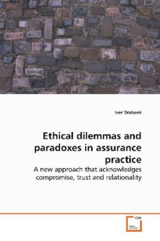 Buch Ethical dilemmas and paradoxes in assurance practice Iver Drabaek