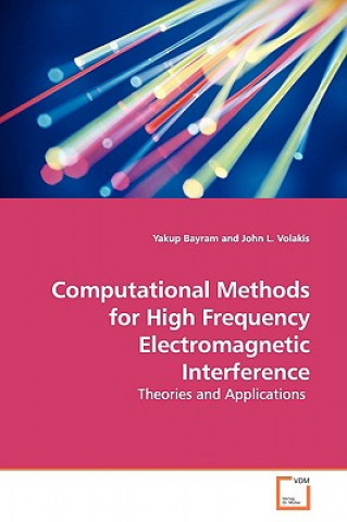 Knjiga Computational Methods for High Frequency Electromagnetic Interference Yakup Bayram