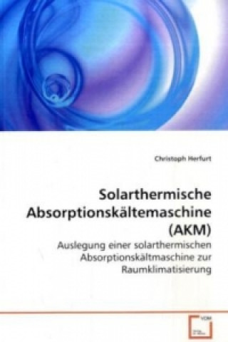 Książka Solarthermische Absorptionskältemaschine (AKM) Christoph Herfurt