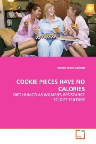 Kniha COOKIE PIECES HAVE NO CALORIES Debbie Iancu-Haddad