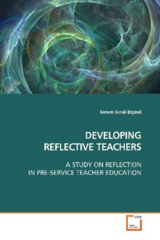 Könyv DEVELOPING REFLECTIVE TEACHERS Senem Sanal-Erginel