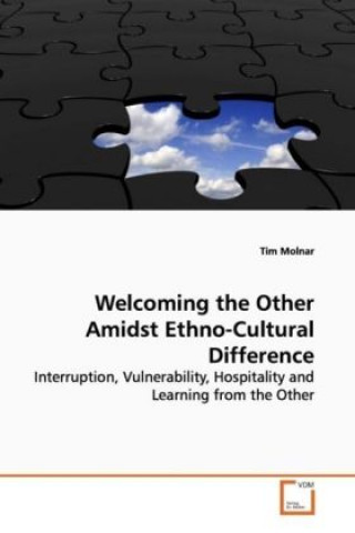 Livre Welcoming the Other Amidst Ethno-Cultural Difference Tim Molnar