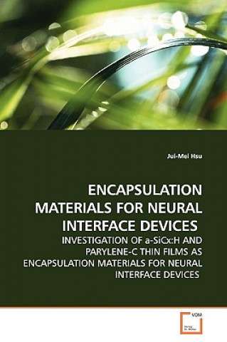 Könyv Encapsulation Materials for Neural Interface Devices Jui-Mei Hsu