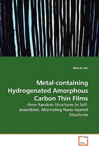 Buch Metal-containing Hydrogenated Amorphous Carbon Thin Films Wan-Yu Wu