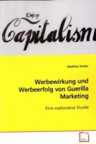 Könyv Werbewirkung und Werbeerfolg von Guerilla Marketing Matthias Gerber