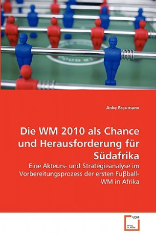 Книга WM 2010 als Chance und Herausforderung fur Sudafrika Anke Braumann