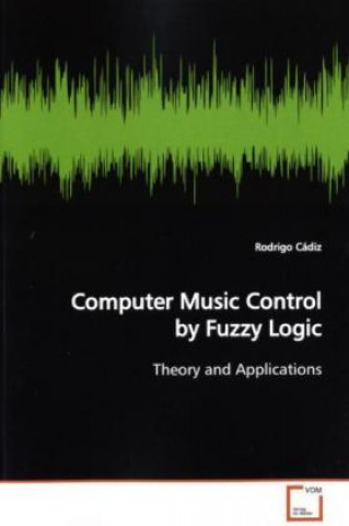 Carte Computer Music Control by Fuzzy Logic Rodrigo Cádiz