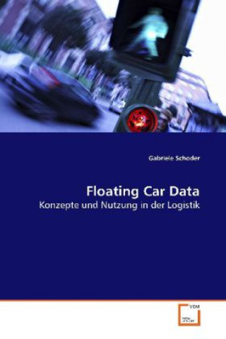 Knjiga Floating Car Data Gabriele Schoder