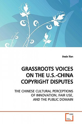 Książka Grassroots Voices on the U.S.-China Copyright Disputes Dexin Tian