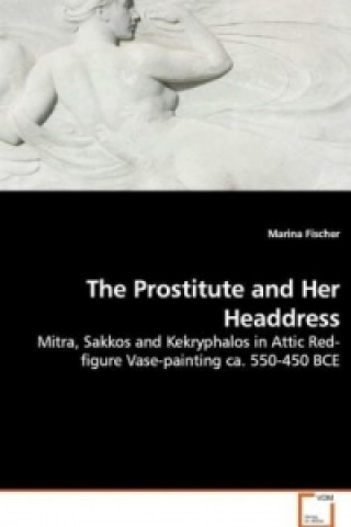 Knjiga The Prostitute and Her Headdress Marina Fischer